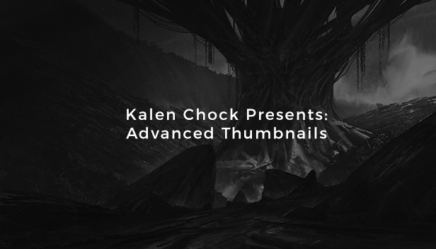 Kalen Chock Presents: Advanced Thumbnails Steam capsule image