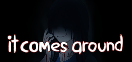 It Comes Around - A Kinetic Novel Cover Image