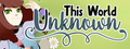This World Unknown