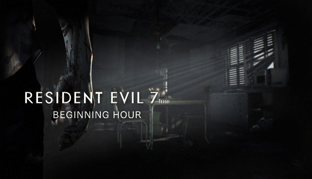 Resident Evil 7 Teaser: Hour on Steam