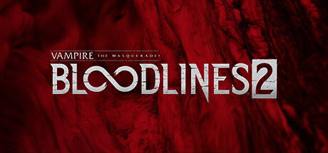 Vampire: The Masquerade - Bloodlines 2