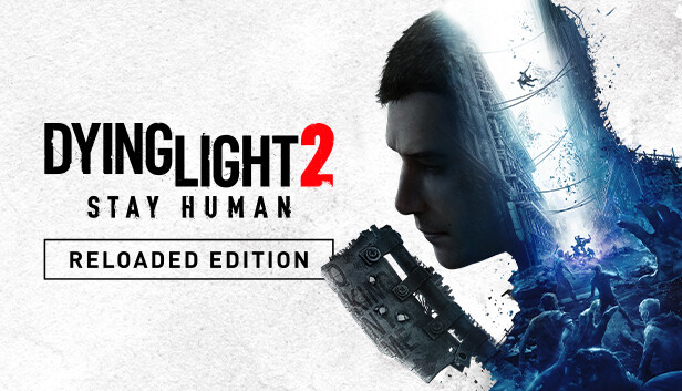 Dying Light 2: Reloaded Edition