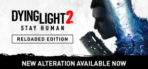 Dying Light 2 Stay Human: Reloaded Edition