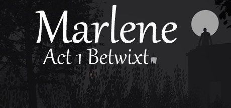 Marlene Act 1 Betwixt
