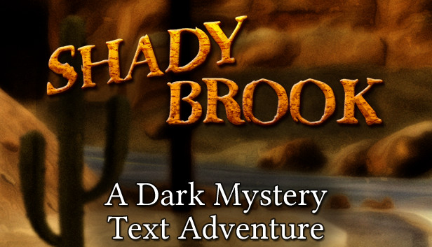 Shady Brook - A Dark Mystery Text Adventure