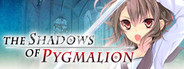 The Shadows of Pygmalion