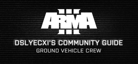Arma 3 Community Guide Series: Ground Vehicle Crew header image