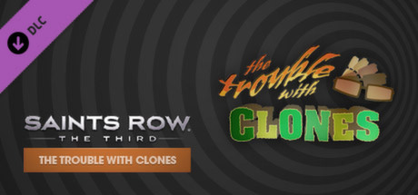 Saints Row: The Third - The Trouble With Clones