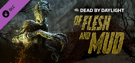 Dead By Daylight Of Flesh And Mud Chapter On Steam