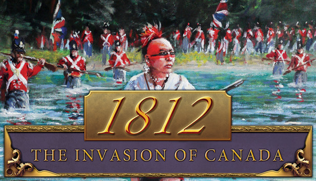 1812: The Invasion of Canada Steam capsule image
