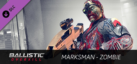 Ballistic Overkill - Marksman: Zombie