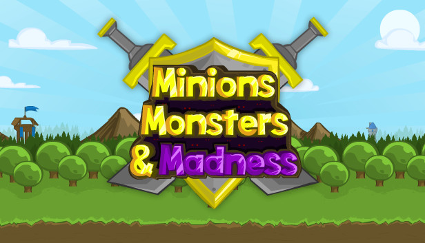 Minions, Monsters, and Madness