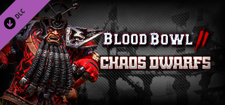 Blood Bowl 2 - Chaos Dwarfs header image