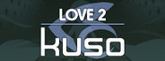 LOVE 2: kuso