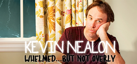 Kevin Nealon: Whelmed...But Not Overly header image