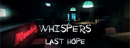 Whispers: Last Hope