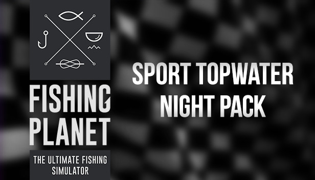 Fishing Planet: Sport Topwater Night Pack Steam capsule image