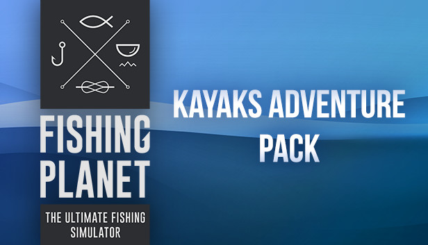 Fishing Planet: Kayaks Adventure Pack on Steam