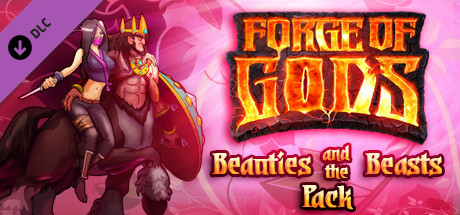 Forge of Gods: Beauties and the Beasts Pack