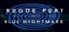 Rogue Port - Blue Nightmare
