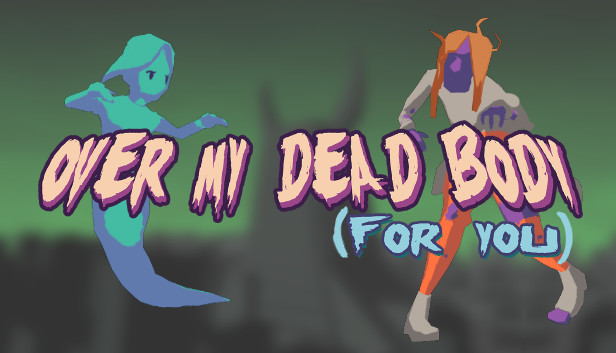 Over My Dead Body (For You) Steam capsule image