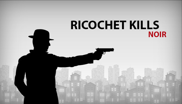 play ricochet kills noir