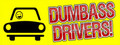 Dumbass Drivers!