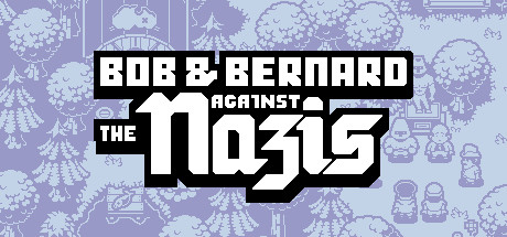 Bob & Bernard Against The Nazis