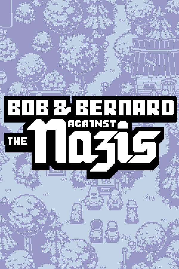 Bob & Bernard Against The Nazis