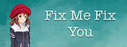 Fix Me Fix You