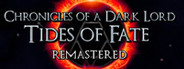 Chronicles of a Dark Lord: Tides of Fate Remastered