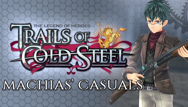 The Legend of Heroes: Trails of Cold Steel - Machias' Casuals Steam capsule image