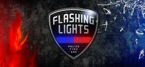 Flashing Lights - Police, Firefighting, Emergency Services (EMS) Simulator
