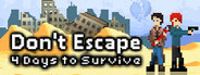 Don't Escape: 4 Days to Survive