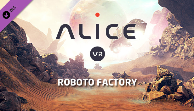 ALICE VR Roboto Factory on Steam