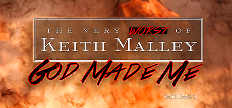 God Made Me: The Very Worst of Keith Malley Volume 2