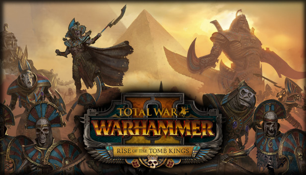 Total War: WARHAMMER II - Rise of the Tomb Kings on Steam