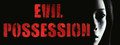 EVIL POSSESSION