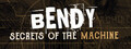 Bendy: Secrets of the Machine
