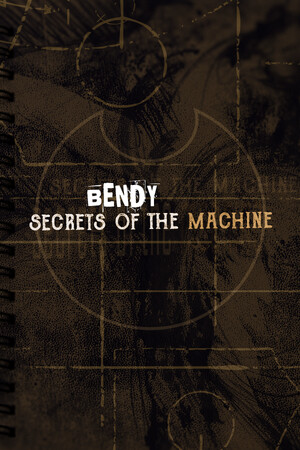 Bendy: Secrets of the Machine cover