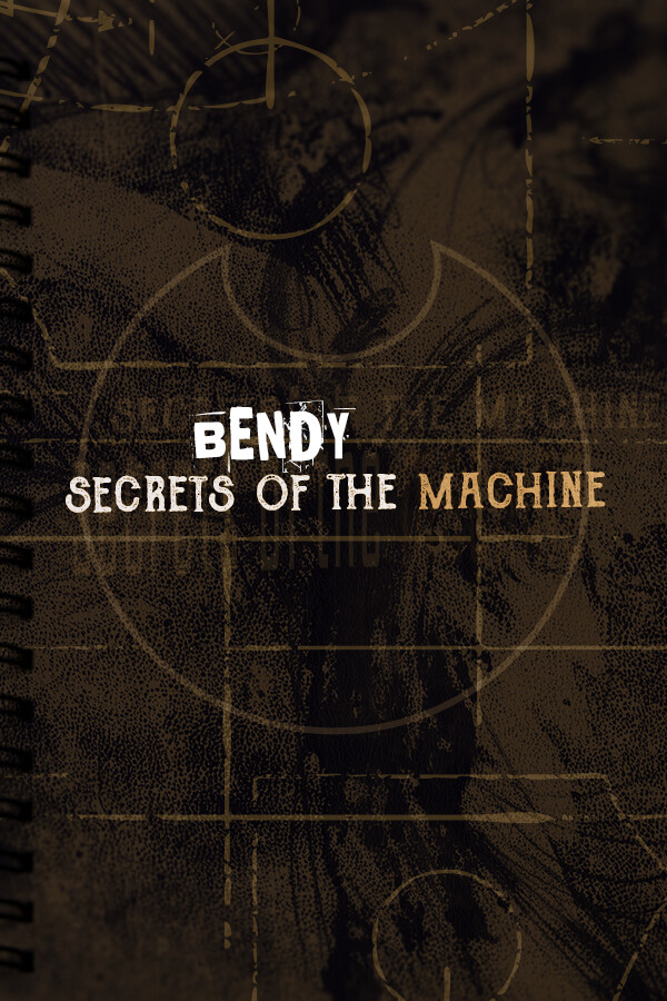Bendy: Secrets of the Machine