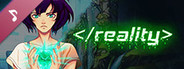 ＜/reality＞ Original Soundtrack