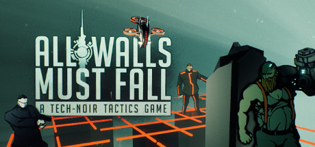 Teaser image for All Walls Must Fall - A Tech-Noir Tactics Game