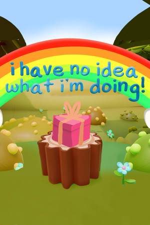 I Have No Idea What I'm Doing Prototype
