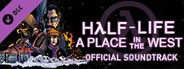 Half-Life: A Place in the West Soundtrack Vol 1