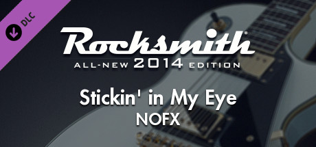 Rocksmith® 2014 Edition – Remastered – NOFX - “Stickin’ in My Eye”