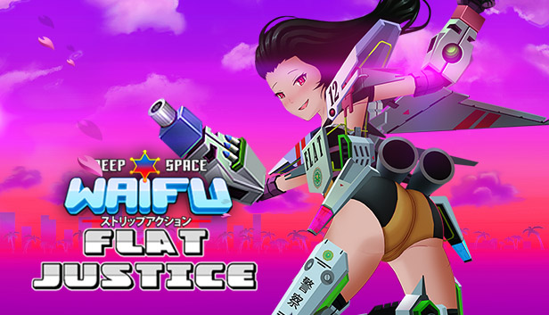 DEEP SPACE WAIFU: FLAT JUSTICE