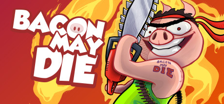 BACON MAY DIE - Jogue Grátis Online!