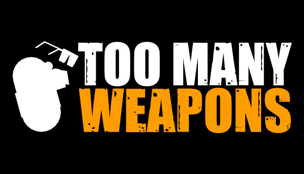 Too Many Weapons Steam capsule image