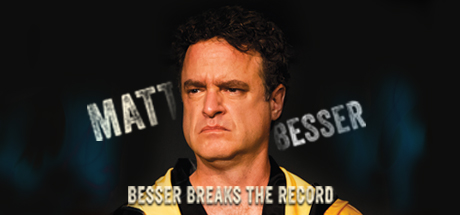 Matt Besser: Besser Breaks the Record